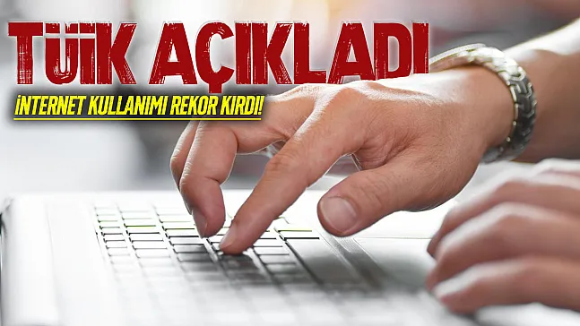 TÜİK açıkladı: Türkiye'de internet kullanımı yüzde 92'yi aştı