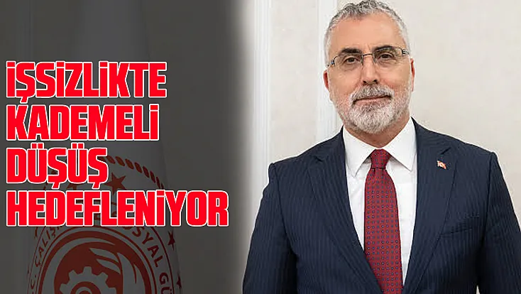 İşsizlikte kademeli düşüş hedefleniyor