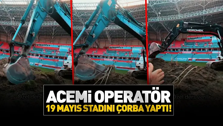 19 Mayıs Stadyumu'nda Acemi Operatör yaptı yapacağını!