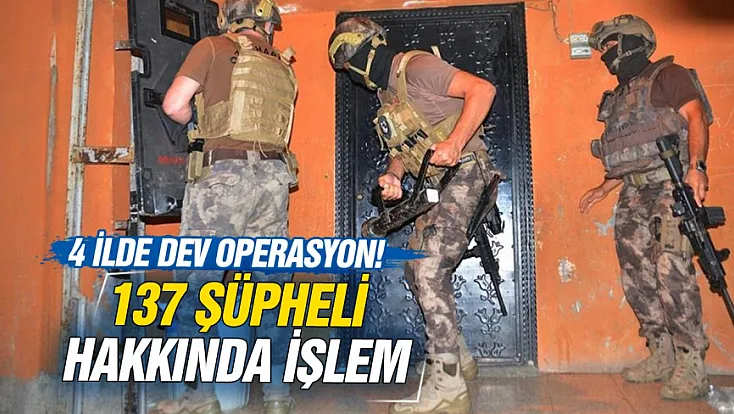 4 ilde organize suç operasyonu