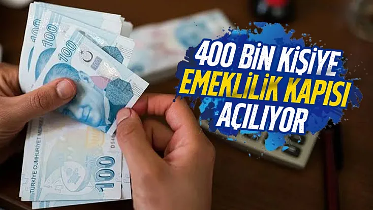 400 bin kişinin emeklilik hesabı değişiyor