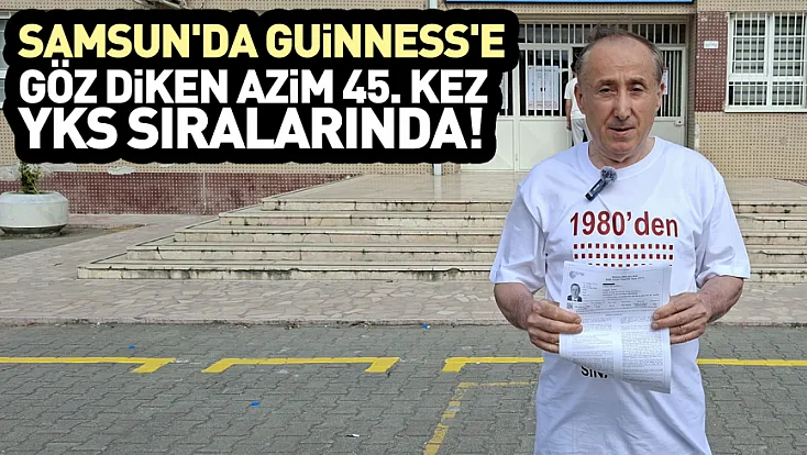45. kez üniversite sınavında!
