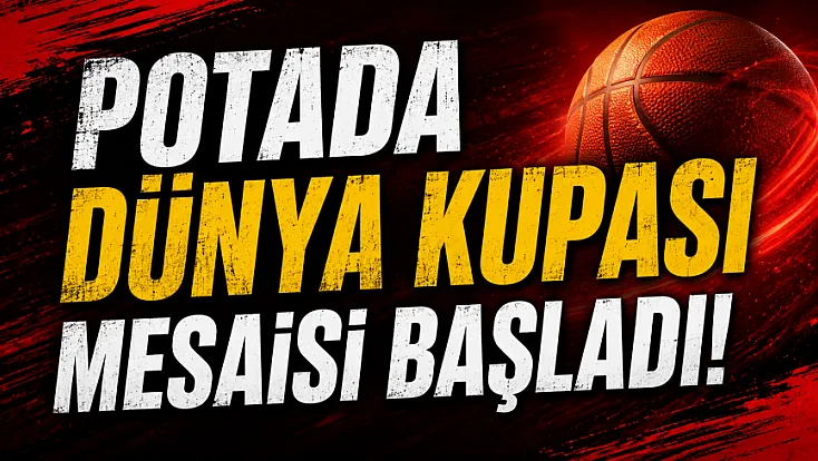 A Milli Erkek Basketbol Takımı hazırlıklarına başladı