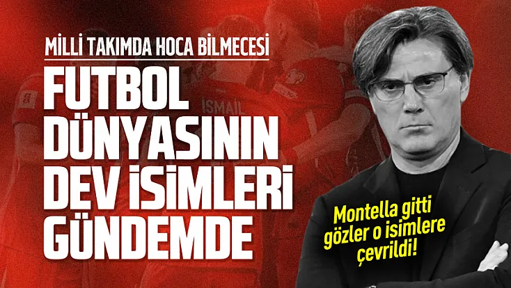 A Milli Takım’da yeni hoca bilmecesi! Yerli ve yabancı adaylar gündemde