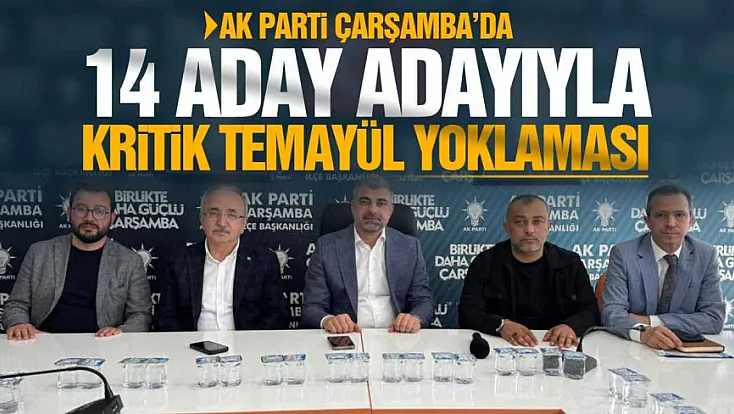 AK Parti Çarşamba'da 14 Adayla Temayül Yoklaması
