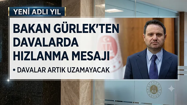 Akın Gürlek, 'En Öncelikli Konumuz Yargının Hızlandırılması'