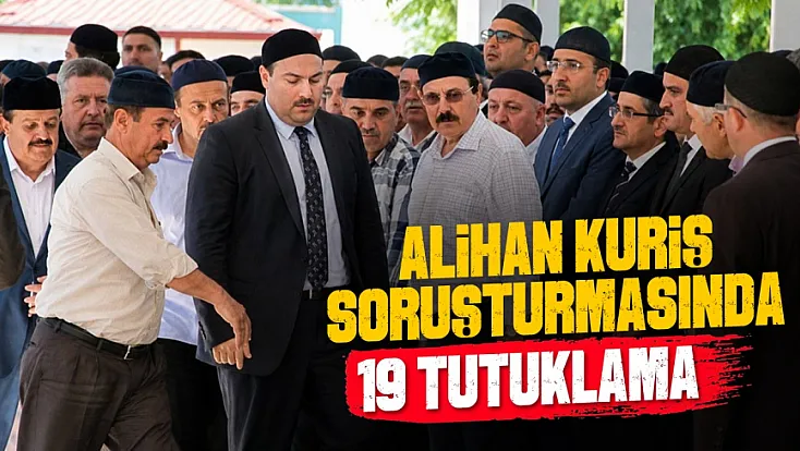 Alihan Kuriş suç örgütü operasyonunda 19 tutuklama