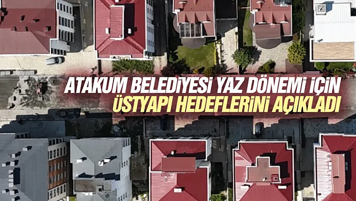 Atakum Belediyesi yaz dönemi yol hedeflerini belirledi