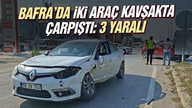 Bafra’da iki araç çarpıştı: 3 yaralı