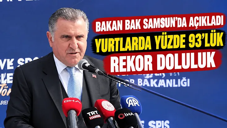 Bakan Bak Samsun'da yurtlardaki rekor doluluğu açıkladı ve vatandaşları spora davet etti