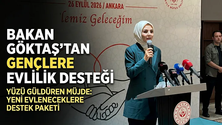 Bakan Göktaş: Gençlerimizin yuvasını kurmasına destek olmak çok değerli