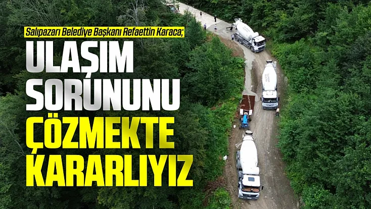Başkan Karaca: Ulaşım sorununu çözmekte kararlıyız