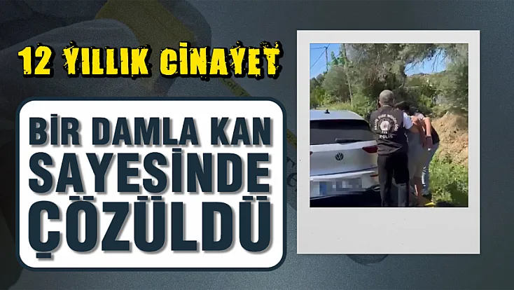 Bayrampaşa'daki 12 Yıllık Sır Cinayeti Bir Damla Kan Çözdü