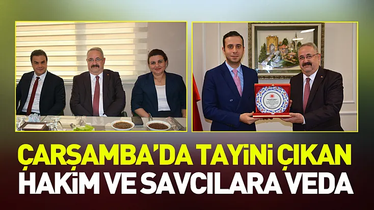 Çarşamba’da tayini çıkan hakim ve savcılara veda