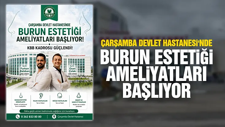Çarşamba Devlet Hastanesi'nde KBB kadrosu güçlendi