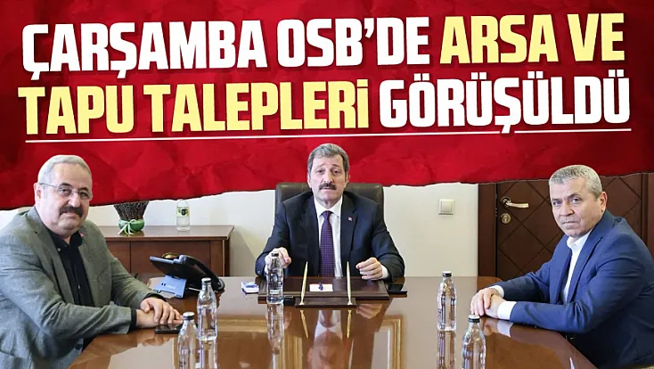 Çarşamba OSB Yönetim kurulu toplantısı gerçekleştirildi