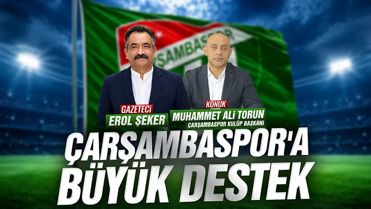 Çarşambaspor'a 3. Lig yolunda büyük destek yayını