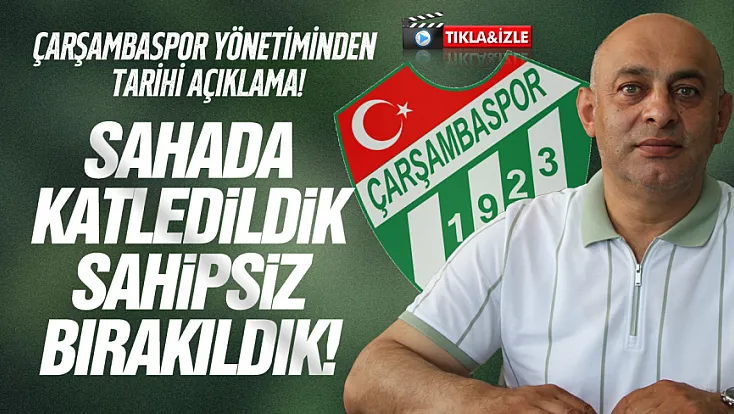 Çarşambaspor Başkanı Muhammet Ali Torun’dan zehir zemberek açıklama