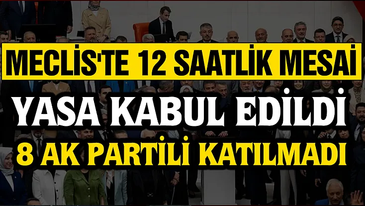 Çerçeve Yasa TBMM'den Geçti: Oylamaya Katılmayan 8 AK Partili Vekil Belli Oldu!