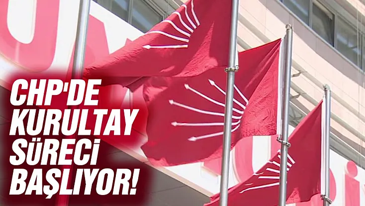 CHP’de Kurultay Takvimi Belli Oldu Süreç 1 Eylül’de Başlıyor