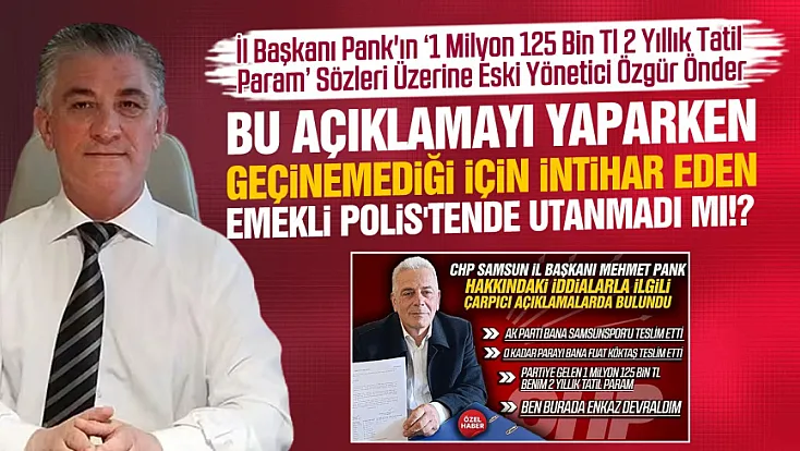 CHP Samsun’da Pank’a bir tepki daha 'Bu açıklama partiden ihraç sebebidir'