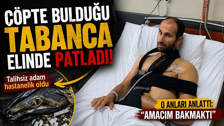 Çöpte bulduğu tabanca elinde patladı