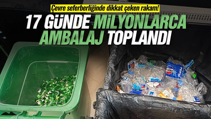 DOA'da 17 günde 33 milyon ambalaj geri dönüştürüldü