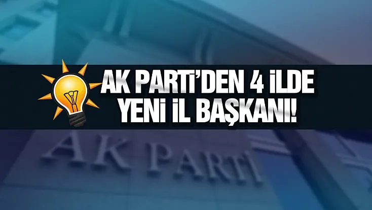 Erdoğan’dan 4 ile kritik imza: AK Parti’de görev değişimi rüzgarı!