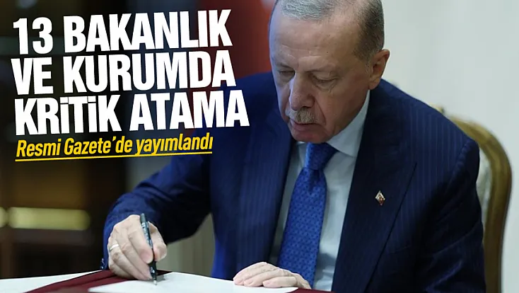 Erdoğan’ın imzasıyla kamu yönetiminde yeni dönem: Çok sayıda kurumda atama kararı