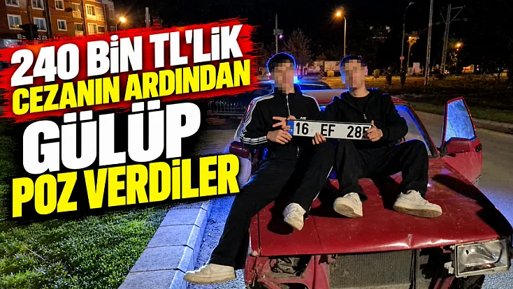 Eskişehir'de plakayla poz veren gençlere 240 bin liralık ceza