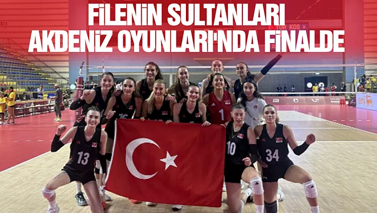 Filenin Sultanları Akdeniz Oyunları'nda finalde