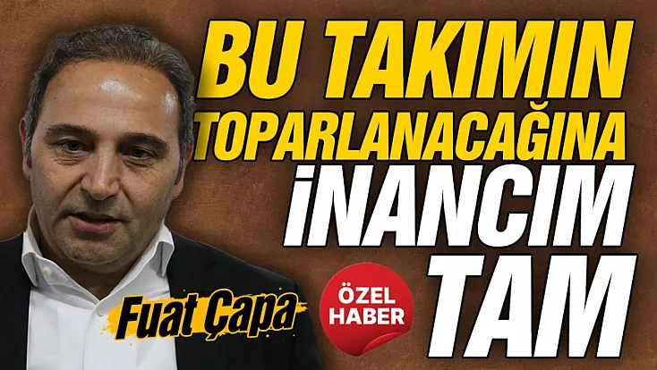 Fuat Çapa'dan Samsunspor açıklaması