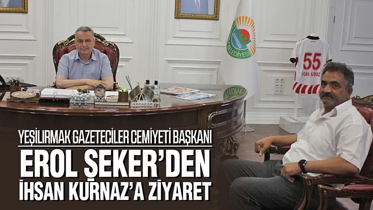 Gazeteci Şeker’den Başkan Kurnaz’a ziyaret
