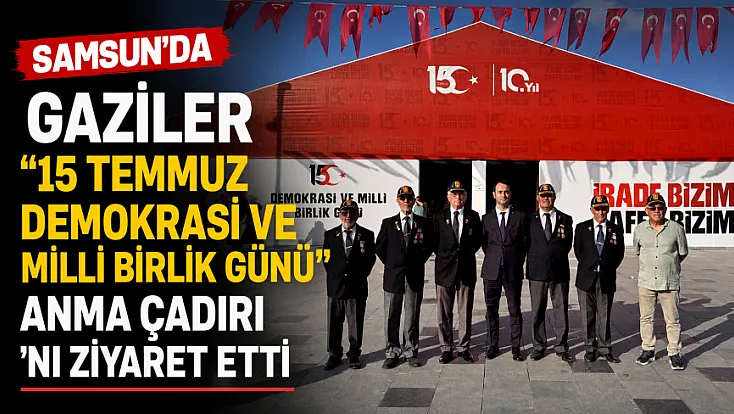 Gaziler, 15 Temmuz anma çadırını ziyaret etti