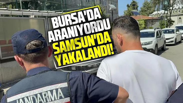 Hakkında yakalama kararı vardı! Samsun'da tutuklandı