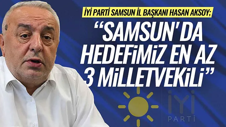Hasan Aksoy, ‘17 ilçemiz seçime hazır, hedef en az 3 Milletvekili!’
