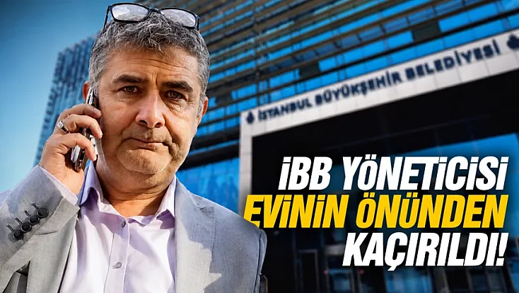 İBB Kültür AŞ Genel Müdür Yardımcısı Erhan Karaal evinin önünden kaçırıldı