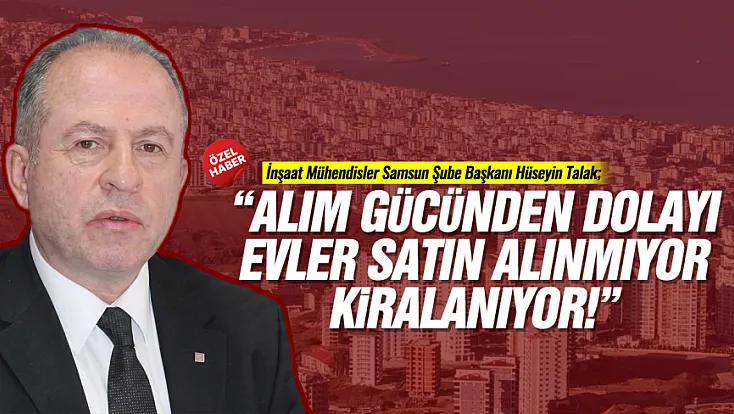 İMO Samsun Şube Başkanı Hüseyin Talak’tan Kritik Uyarı