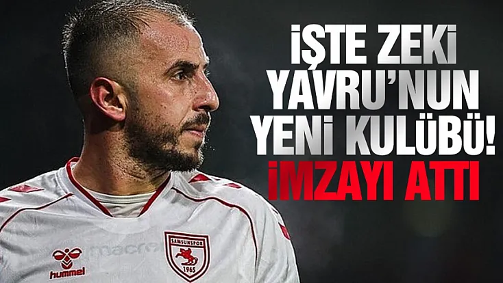 İşte Zeki Yavru’nun yeni kulübü! İmzayı attı