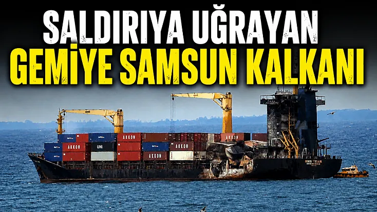 Karadeniz'de dron saldırısına uğrayan yük gemisi Samsun'a sığındı