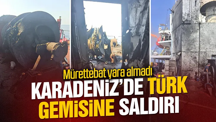 Karadeniz’de Türk bayraklı gemiye İHA saldırısı: MV Güllük İstanbul’a hareket etti