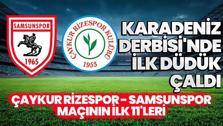 Karadeniz Derbisi'nde İlk Düdük Çaldı