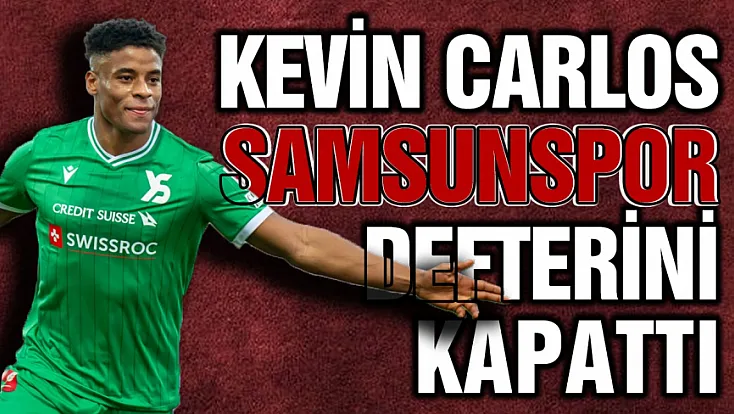Kevin Carlos Samsunspor’un ikinci teklifini de reddetti