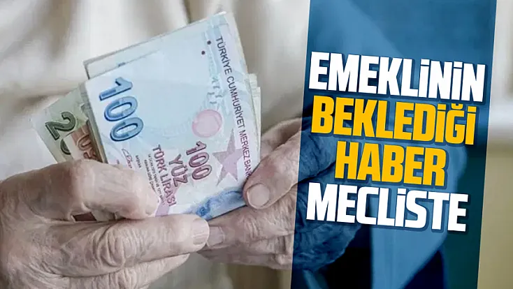 Memur emeklilerine 25 bin TL ek Ödeme teklifi TBMM’de! Gözler meclis’ten çıkacak kararda