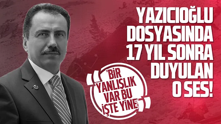 Muhsin Yazıcıoğlu soruşturmasının seyrini değiştirecek telsiz konuşması