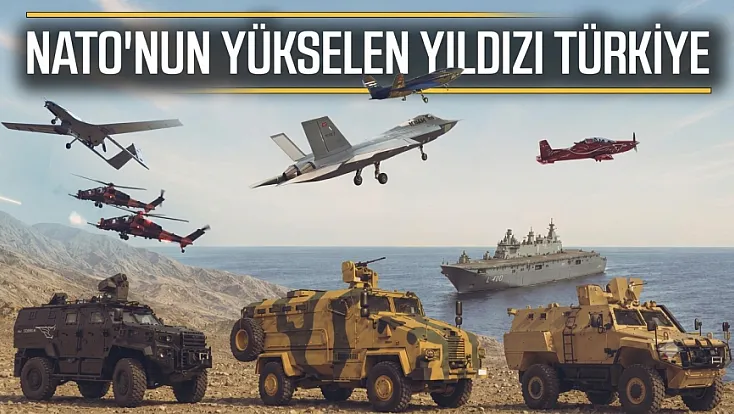 NATO'nun yükselen gücü Türkiye: Savunma sanayiinde hedef dünya ilk 10'u