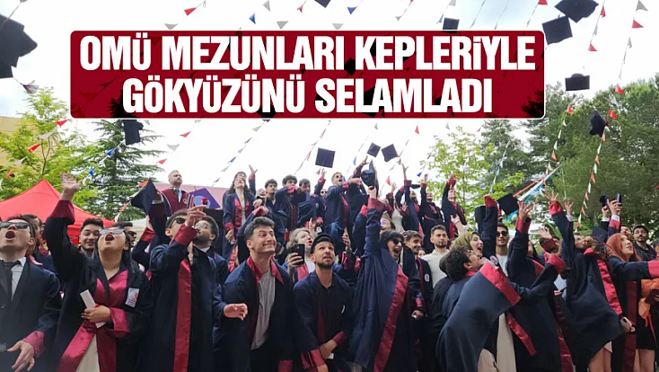 OMÜ’de 2025-2026 Akademik Yılı Mezuniyet Töreni Gerçekleştirildi
