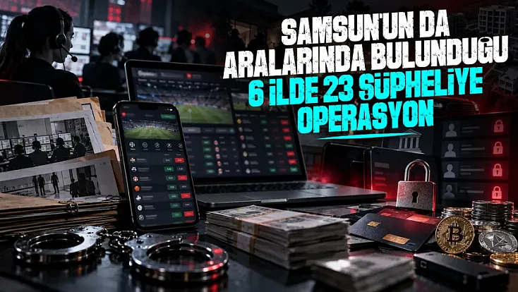 Paymix soruşturmasında Samsun'un da aralarında yer aldığı 6 ilde operasyon