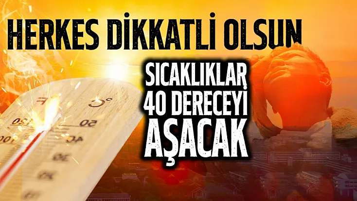Pazar gününden itibaren sıcaklıklar yükseliyor! Bazı bölgelerde 40 derece aşılacak