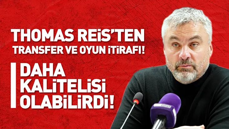 Reis'ten 'Transfer' ve 'Oyun' itirafı! 'Daha Kalitelisi Olabilirdi'